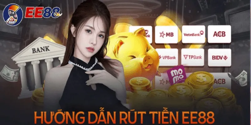 Rút Tiền EE88 – Quy Trình Nhanh Gọn, Bảo Mật Tuyệt Đối 1 Hướng dẫn rút tiền ee88