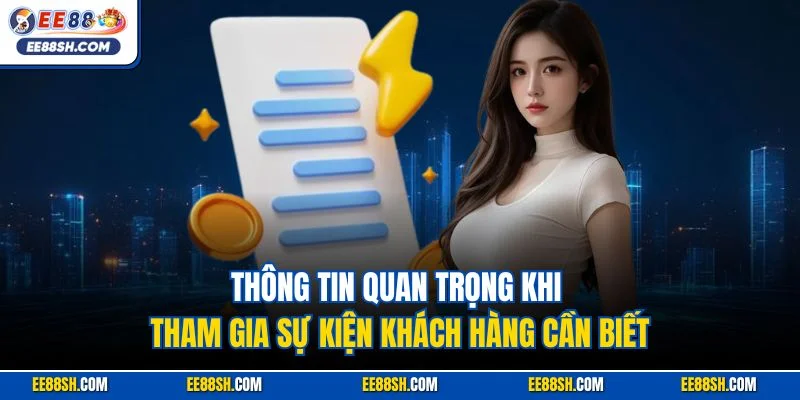 Đặt Cược Không Sợ Thua EE88 – Cá Cược Tự Tin, Vốn An Toàn 4 Thông tin quan trọng khi tham gia sự kiện khách hàng cần biết