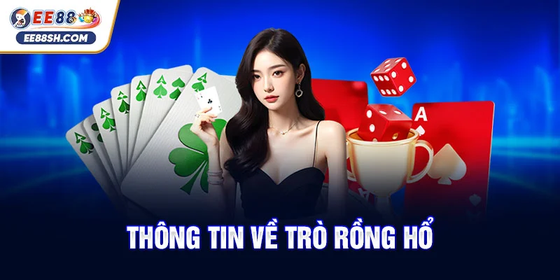 Bật mí phương pháp chơi rồng hổ từ các cao thủ 2025 2 Thông tin về trò rồng hổ